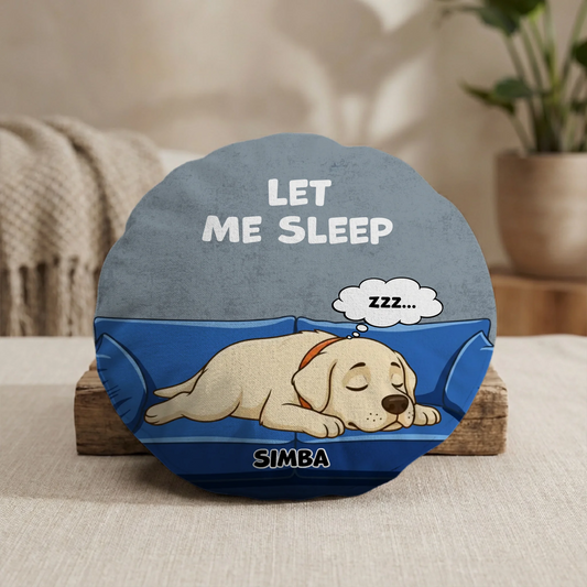 Personalized round cushion with sleeping Labrador and 'LET ME SLEEP' text