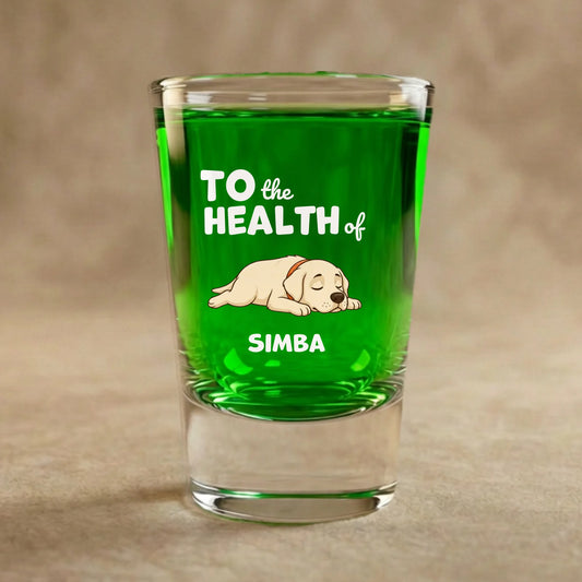 Shot Glass: "To the Health of"