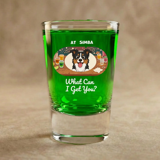 Shot Glass: "What Can I Get You?"