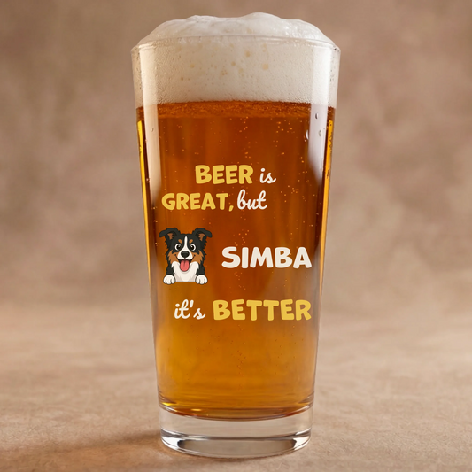 Personalized beer glass with a happy tri-color dog portrait and the slogan 'Beer is great, but [pet name] is better'